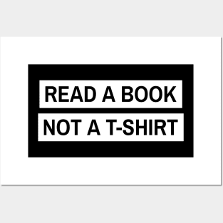 Read a book not a T-shirt Posters and Art